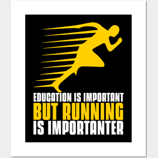 Education is important but running is importanter funny running quote Posters and Art